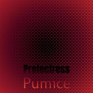 Protectress Pumice