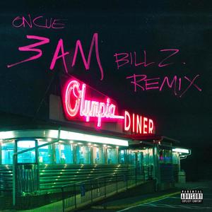 3AM (Bill Z Remix) [Explicit]