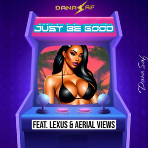 Just Be Good (Explicit)