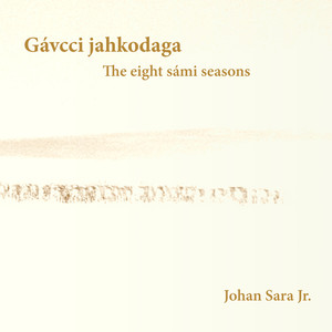 Gávcci jahkodaga / The eight sámi seasons