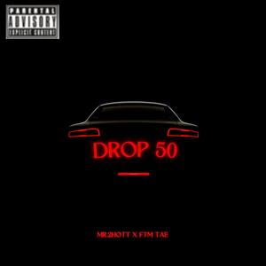 Drop 50 (feat. Ftm Tae)