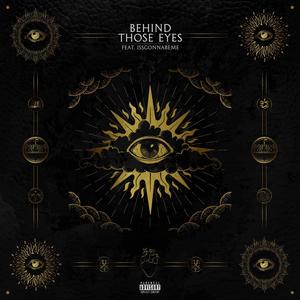 Behind Those Eyes (feat. Issgonnabeme) [Explicit]