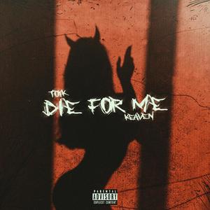 die for me (feat. KEAVEN) (Explicit)