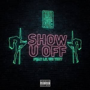 Show U Off(feat. Lil Uzi Vert) (Explicit)