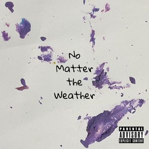 No Matter the Weather (Explicit)