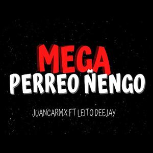 MEGA PERREO ÑENGO (feat. Leito Deejay)