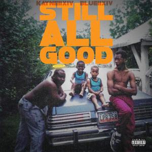 Still All Good (feat. blueIIXIV) [Explicit]