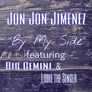 By My Side (feat. Big Gemini & Louie the Singer)