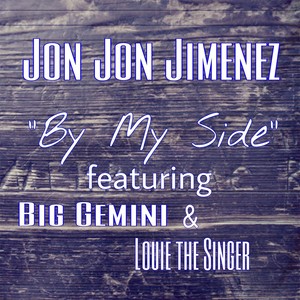 By My Side(feat. Big Gemini & Louie the Singer)