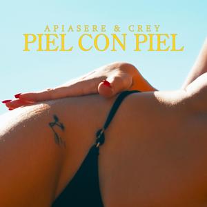 Piel con piel (feat. Apiasere) (Explicit)
