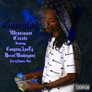 Compton (feat. Drezel Washington & ComptonAssTg) [Explicit]