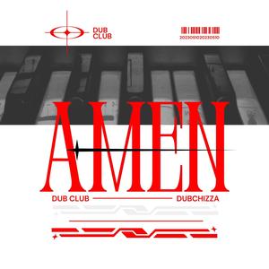 AMEN (feat. Dubchizza)