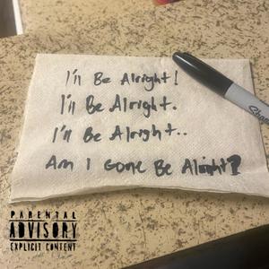 Am I Gone Be Alright (Explicit)