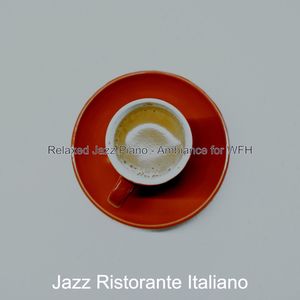 Relaxed Jazz Piano - Ambiance for WFH