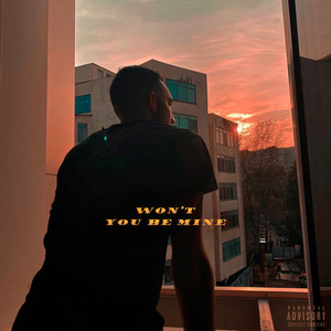 Won't You Be Mine (Explicit)