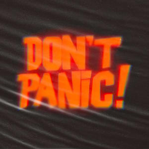 DON'T PANIC (Explicit)