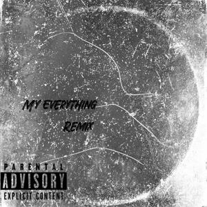 My Everything (Remix) [Explicit]