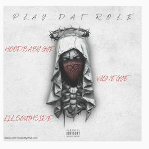 Play Dat Role (feat. VloneGYE & Lil Southside) (Explicit)