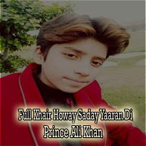 Full Khair Howay Saday Yaaran Di - Single