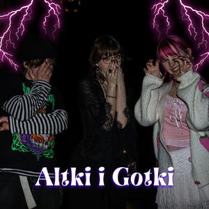 Altki i Gotki (Explicit)