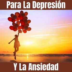 Para La Depresión Y La Ansiedad