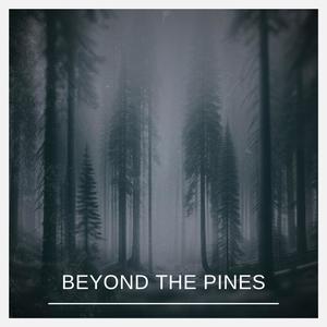 beyond the pines (feat. TØNS) [Explicit]