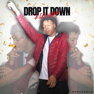 DROP IT DOWN (Explicit)