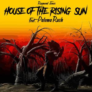 House of the Rising Sun(feat. Paloma Rush)