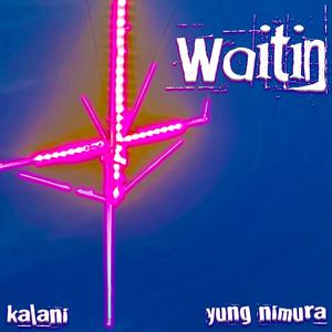 waitin (Explicit)
