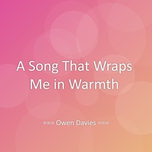 A Song That Wraps Me in Warmth