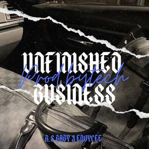 Unfinished Business (feat. R.S Baby & ENVYcee) (Explicit)