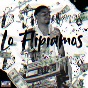 LO FLIPIAMOS (feat. KingKong Rekordz) (Explicit)