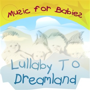 Music For Babies - Lullaby to Dreamland