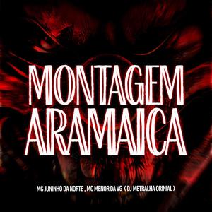 Montagem Aramaica (feat. MC Juninho da Norte & MC Menor da VG) (Explicit)