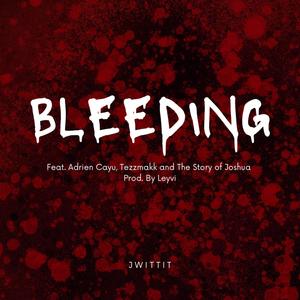 Bleeding (feat. Adrien Cayu, Tezzmakk & Joshua Caleb)