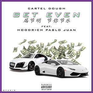 Get Even (feat. Hoodrich Pablo Juan)