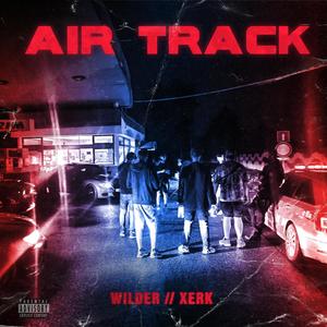 Air Track(feat. Xerk) (Explicit)