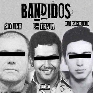 BANDIDOS (feat. B-Train, Kid Carrillo) (Explicit)