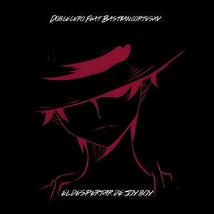 Doblecero - El Despertar de Joy Boy (feat. Bastiancortesxv)