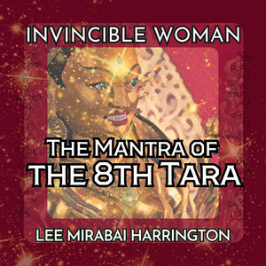 Invincible Woman: The Mantra of the 8th Tara