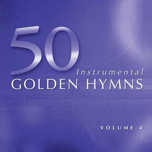 50 Golden Hymns Vol. 4 - Praise My Soul