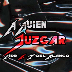 A quien juzgar (feat. Yoel Blanco)