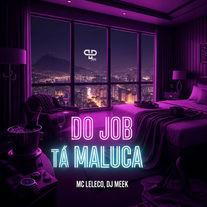 Do Job Tá Maluca (Explicit)