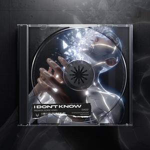 I Don't Know (Explicit)