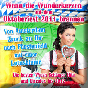 Wenn die Wunderkerzen auf dem Oktoberfest 2011 brennen - Von Amsterdam Zruck zu Dir nach Fürstenfeld mit einer Lotusblume