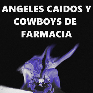 Angeles Caidos y Cowboys de Farmacia