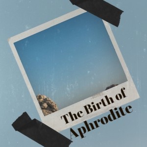 The Birth of Aphrodite