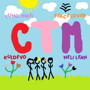 CTM (feat. Kuldevo, Peace Lover & Neli Lean) [Explicit]