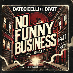 No Funny Business (feat. D Patt) (Explicit)