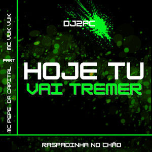 HOJE TU VAI TREMER (Explicit)